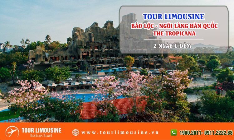 Tour Limousine Bảo Lộc Ngôi làng Hàn Quốc The Tropicana 2 ngày 1 đêm