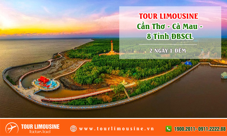 Tour Limousine Cần Thơ Cà Mau 8 Tỉnh Đồng Bằng Sông Cửu Long