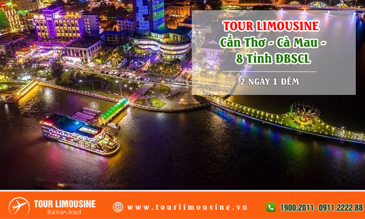 Tour Limousine Cần Thơ Cà Mau 8 Tỉnh Đồng Bằng Sông Cửu Long